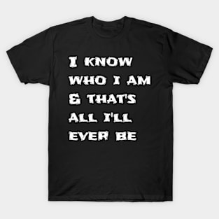 This is how I'll ever be T-Shirt